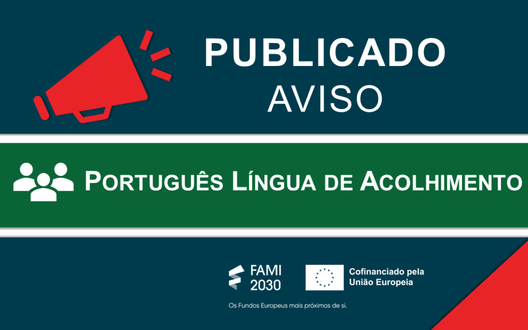 Publicado aviso FAMI 2030 para apoiar a implementação de cursos de Português Língua de Acolhimento