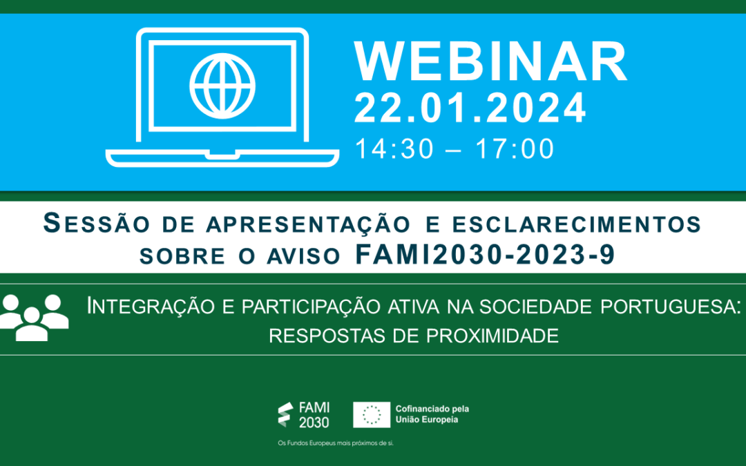 Webinar sobre o AVISO FAMI2030-2023-9 | Integração e participação ativa na sociedade portuguesa: respostas de proximidade