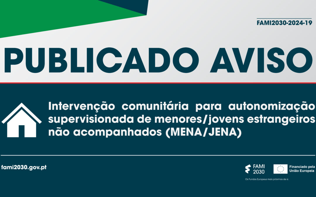 Publicado aviso convite, ao Instituto da Segurança Social, I.P., para autonomização supervisionada de Menores/Jovens Estrangeiros Não Acompanhados (MENA/JENA)
