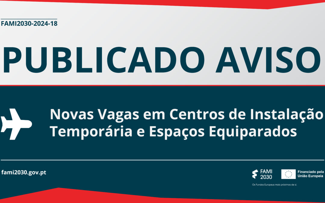 Publicado aviso convite para criação de novas vagas em Centros de Instalação Temporária e Espaços Equiparados, e respetivo funcionamento