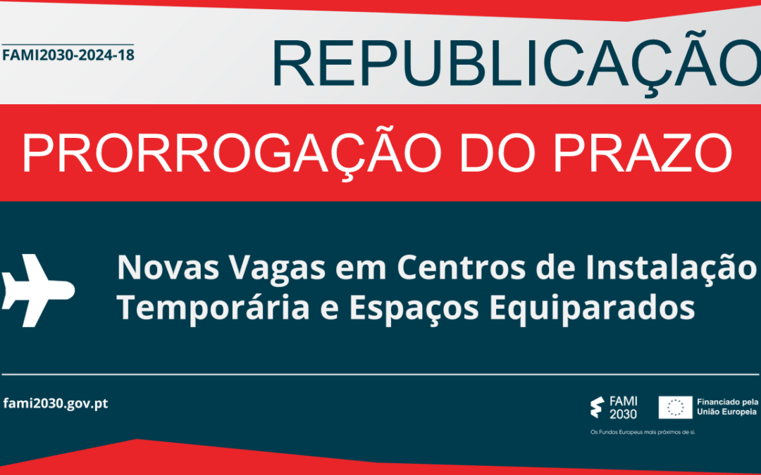 Prazo de Candidaturas ao Aviso convite FAMI2030-2024-18 prorrogado até 31 de janeiro de 2025