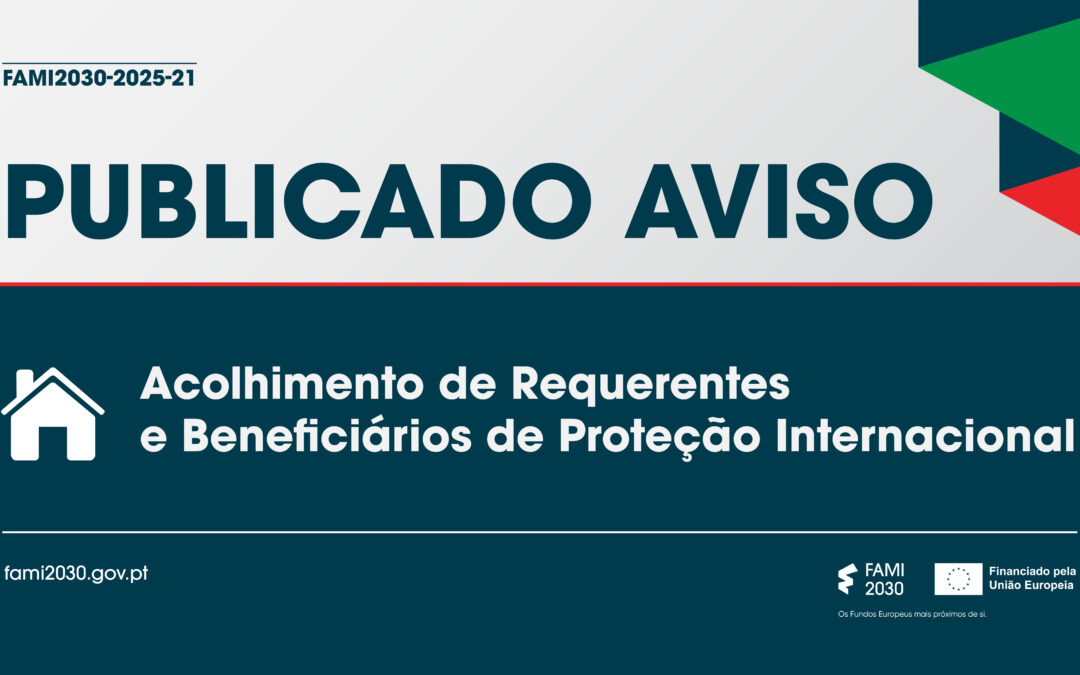 FAMI 2030 abre aviso para apoio ao acolhimento de requerentes e beneficiários de proteção internacional