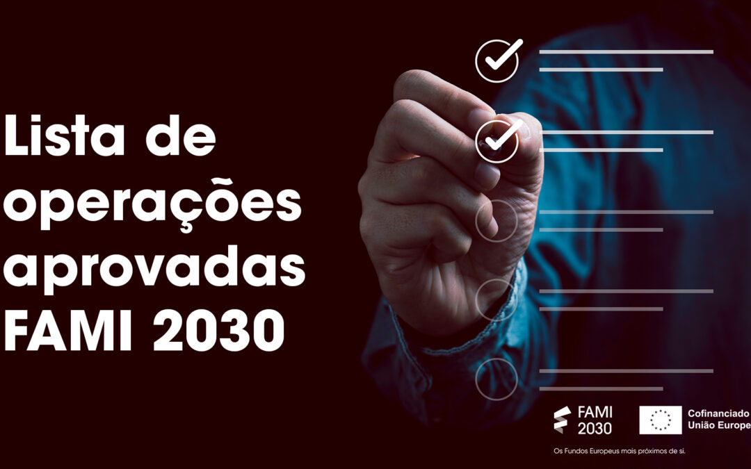 FAMI 2030 publica nova atualização da lista de operações aprovadas