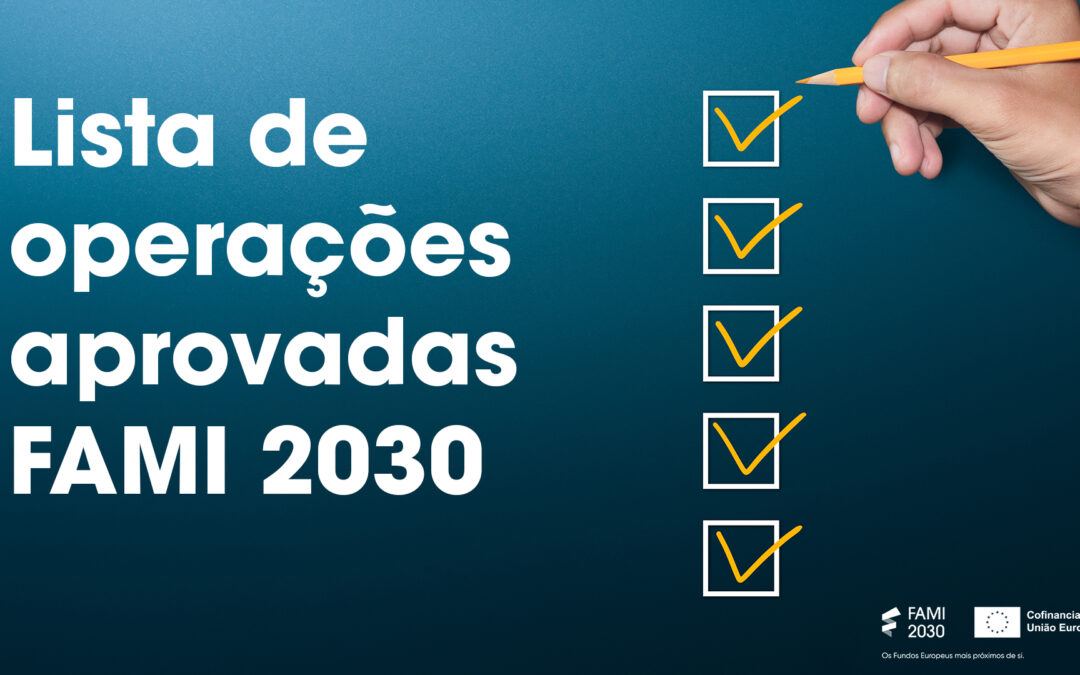 FAMI 2030 atualiza a lista de operações aprovadas