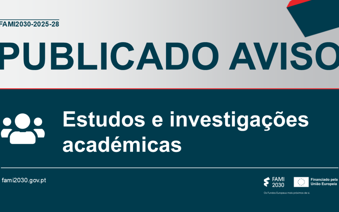 Aberto concurso para estudos e investigações académicas no âmbito do FAMI 2030