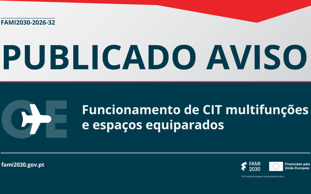 FAMI 2030 publica aviso para apoiar o funcionamento de Centros de Instalação Temporária