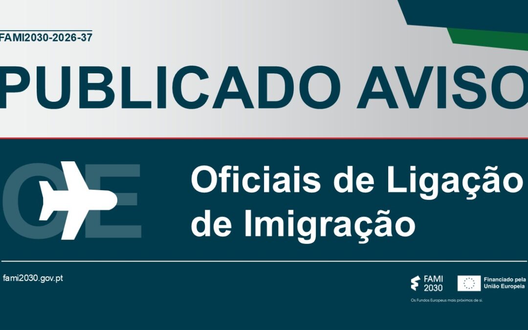 FAMI 2030 abre aviso-convite para apoiar oficiais de ligação de imigração